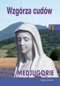 Wzgórza cudów. Medjugorie - Paolo Brosio