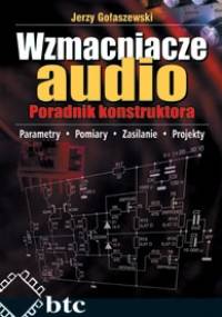 Wzmacniacze audio. Przewodnik konstruktora - Jerzy Gołaszewski