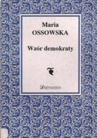 Wzór demokraty. Cnoty i wartości - Maria Ossowska