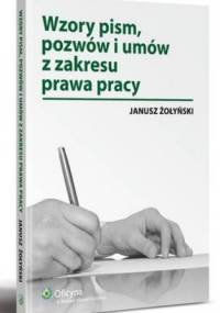 Wzory pism pozwów i umów z zakresu - Janusz Żołyński