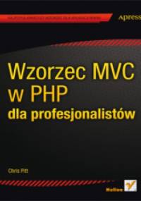Wzorzec MVC w PHP dla profesjonalistów - Chris Pitt