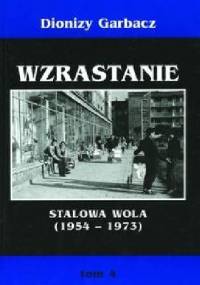 Wzrastanie: Stalowa Wola (1954-1973) - Dionizy Garbacz