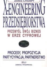 X-engineering przedsiębiorstwa - James Champy