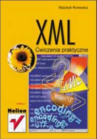 XML. Ćwiczenia praktyczne - Wojciech Romowicz