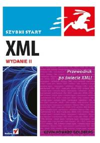 XML. Szybki start. Wydanie II - Kevin Howard Goldberg