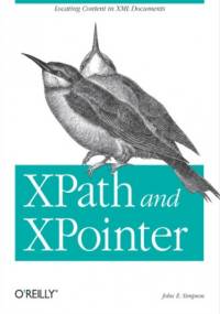 XPath and XPointer. Locating Content in XML Documents - John Simpson