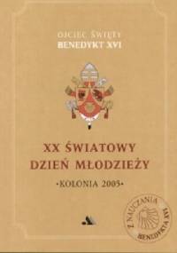 XX Światowy Dzień Młodzieży. Kolonia 2005 - Benedykt XVI