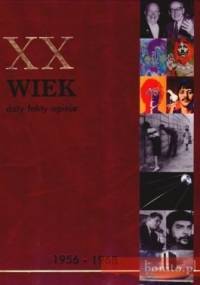 XX wiek. Daty, fakty, opinie. Tom 5. 1956-1968 - Arkadiusz Adamczyk