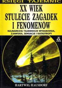 XX wiek - stulecie zagadek i fenomenów - Hartwig Hausdorf