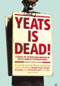 Yeats Is Dead!