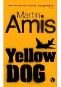 Yellow Dog - Martin Amis