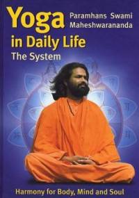 Yoga in daily life - The System - Paramhans Swami Maheshwarananda