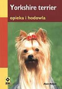 Yorkshire terrier. Opieka i hodowla - Alain Bobek