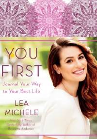 You First: Journal Your Way to Your Best Life - Lea Michele