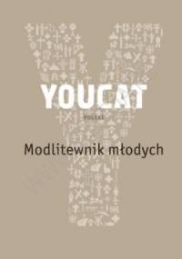 YOUCAT. Modlitewnik młodych - praca zbiorowa