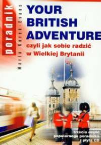Your British Adventure 3 Czyli jak sobie radzić w... - Maria Kurek-Evans