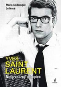 Yves Saint Laurent. Niegrzeczny chłopiec - Marie-Dominique Lelievre