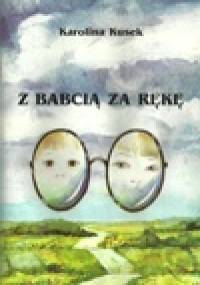 Z babcią za rękę. Con abuela de la mano - Karolina Kusek
