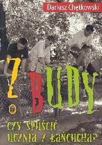 Z budy. Czy spuścić ucznia z łańcucha? - Dariusz Chętkowski