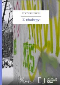 Z chałupy - Jan Kasprowicz