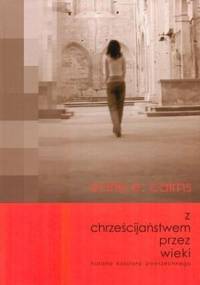 Z chrześcijaństwem przez wieki - Earle E. Cairns