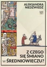 Z czego się śmiano w średniowieczu? - Aleksandra Niedźwiedź