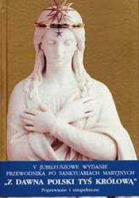 Z dawna Polski Tyś Królową - praca zbiorowa