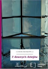 Z dawnych dziejów - Henryk Sienkiewicz