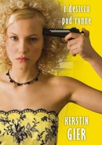Z deszczu pod rynnę - Kerstin Gier