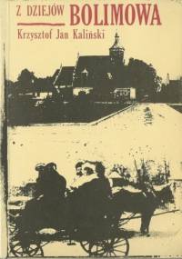 Z dziejów Bolimowa - Krzysztof Jan Kaliński