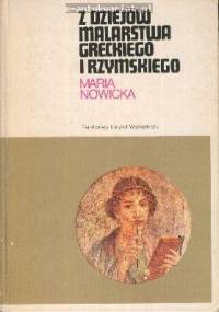 Z dziejów malarstwa greckiego i rzymskiego - Maria Nowicka