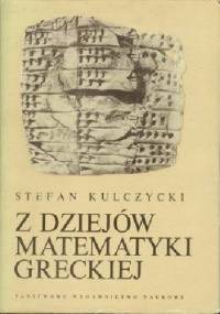 Z dziejów matematyki greckiej - Stefan Kulczycki