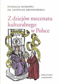 Z dziejów mecenatu kulturalnego w Polsce - Janusz Kostecki