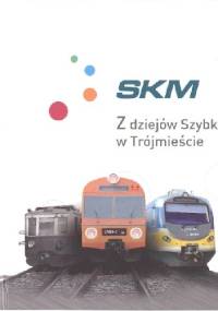 Z dziejów Szybkiej Kolei Miejskiej w Trójmieście - Bartłomiej Buczek