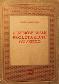 Z dziejów walk proletariatu polskiego - Tadeusz Daniszewski