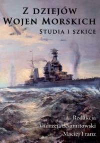 Z dziejów wojen morskich. Studia i szkice. - Maciej Franz