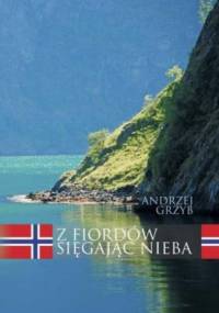 Z fiordów sięgając nieba - Andrzej Grzyb