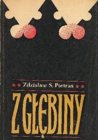 Z głębiny - Zdzisław Stanisław Pietras