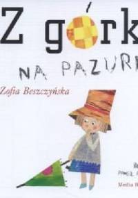 Z górki na pazurki - Zofia Beszczyńska