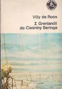 Z Grenlandii do Cieśniny Beringa - Villy de Roos