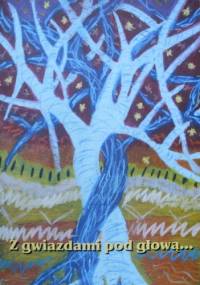 Z gwiazdami pod głową... - praca zbiorowa