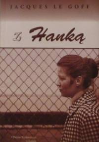 Z Hanką - Jacques Le Goff