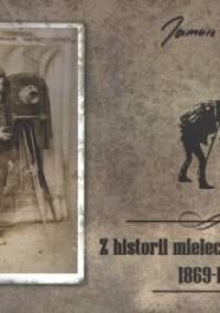 Z historii mieleckiej fotografii 1869-1989 - Janusz Halisz
