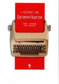 Z historii PRL. Dziennikarze - Jerzy Waglewski