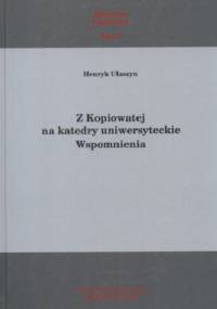 Z Kopiowatej na katedry uniwersyteckie - Henryk Ułaszyn