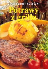 Z kuchennej półeczki. Potrawy z grilla - Jacqueline Bellefontaine