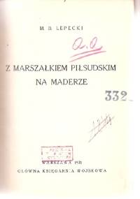 Z Marszałkiem Piłsudskim na Maderze - Mieczysław Lepecki