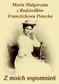 Z moich wspomnień - Maria Małgorzata Potocka