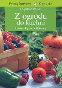 Z ogrodu do kuchni - Engelbert Kotter