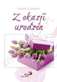 Z okazji urodzin - Izabela Chałupka
